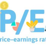 Understanding the Price to Earnings (P/E) Ratio